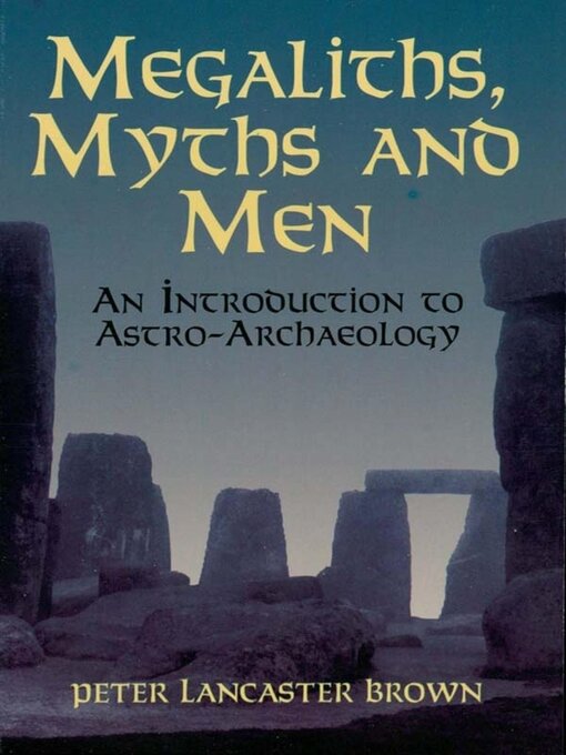 Title details for Megaliths, Myths and Men by Peter Lancaster Brown - Available